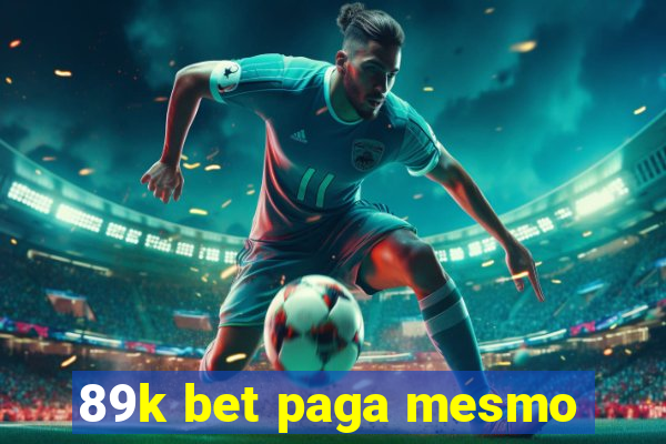 89k bet paga mesmo